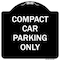 Signmission Designer Series-Compact Car Parking Only Black & White Heavy-Gauge Aluminum, 18" x 18", BW-1818-9987 A-DES-BW-1818-9987 - alternate 1